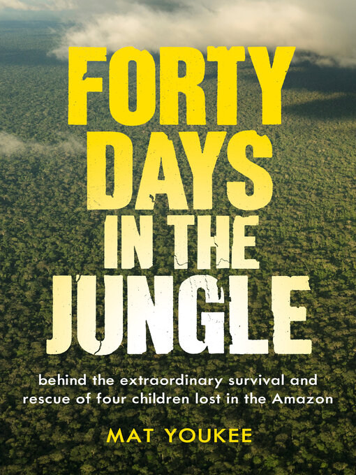 Title details for Forty Days in the Jungle by Mat Youkee - Available